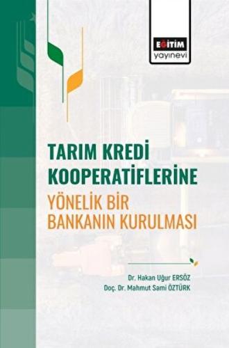 Tarım Kredi Kooperatiflerine Yönelik Bir Bankanın Kurulması