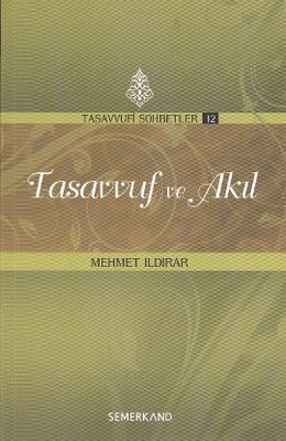 Tasavvuf ve Akıl / Tasavvufi Sohbetler