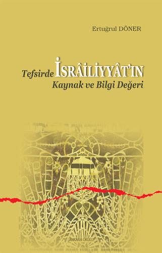 Tefsirde İsrailiyyatın Kaynak ve Bilgi Değeri