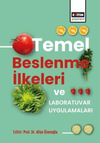 Temel Beslenme İlkeleri Ve Laboratuvar Uygulamaları