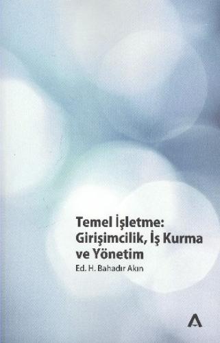 Temel İşletme Girişimcilik, İş Kurma ve Yönetim