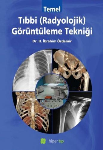 Temel Tıbbi (Radyolojik) Görüntüleme Tekniği