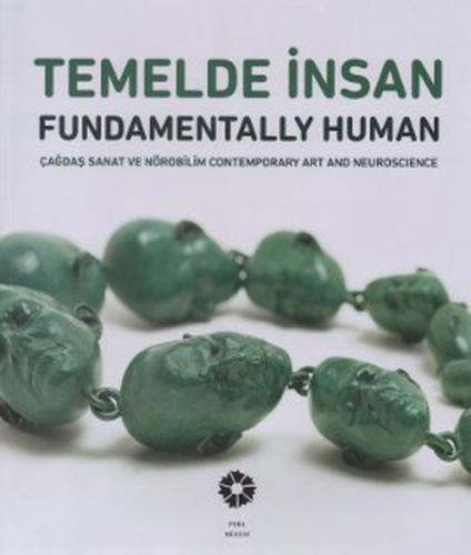 Temelde İnsan : Çağdaş Sanat ve Nörobilim