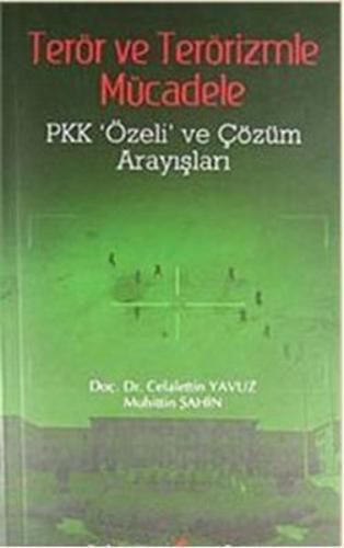 Terör ve Terörizmle Mücadele Pkk Özeli ve Çözüm Arayışları