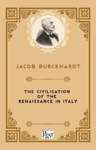 The Civilisation of the Renaissance in Italy (İngilizce Kitap)