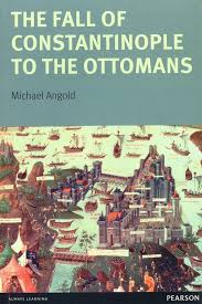 The Fall Of Constantinople To The Ottomans