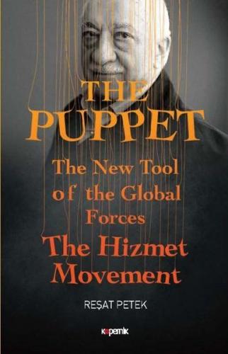 The Puppet - The New Tool of the Global Forces The Hizmet Movement