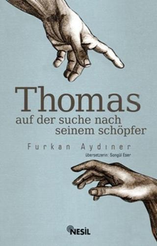 Thomas / Auf Der Suche Nach Seinem Schöpfer