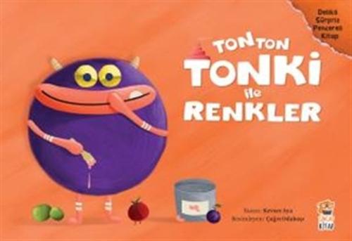 Tonton Tonki İle Renkler (Delikli Sürpriz Pencereli Kitap)