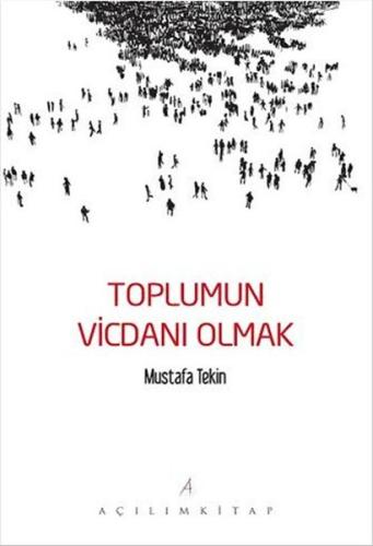 Toplumun Vicdanı Olmak