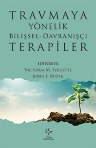 Travmaya Yönelik Bilişsel - Davranışçı Terapiler