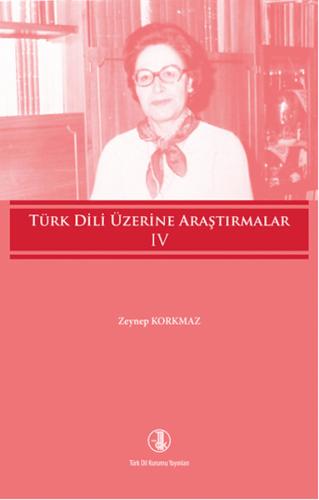 Türk Dili Üzerine Araştırmalar Cilt - 4