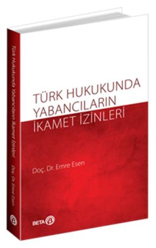 Türk Hukukunda Yabancıların İkamet İzinleri