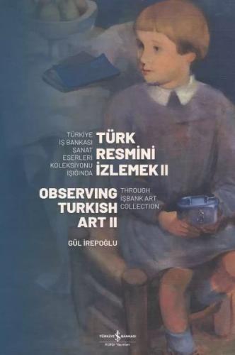 Türk Resmi·ni· I·zlemek II – Observing Turkish Art II