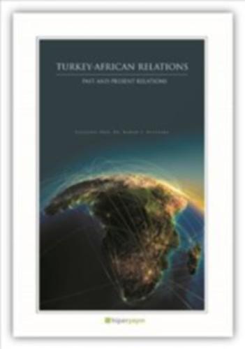 Turkey African Relations : Past and Present Relations