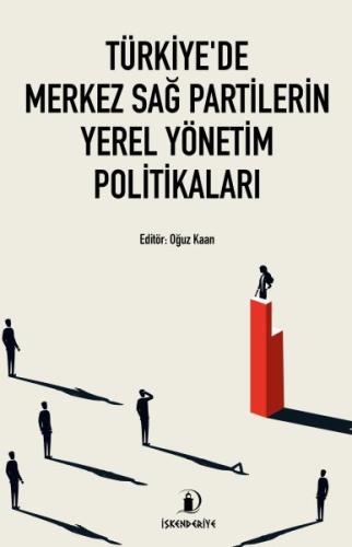 Türkiye’de Merkez Sağ Partilerin Yerel Yönetim Politikaları