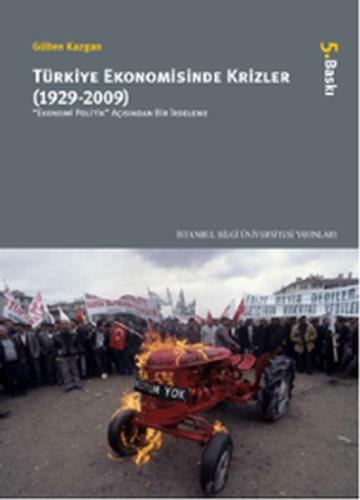 Türkiye Ekonomisinde Krizler (1929-2009) Ekonomi Politik Açısından Bir