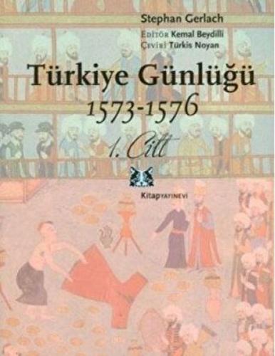 Türkiye Günlüğü 1573-1576 1. Cilt