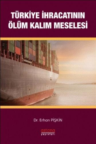 Türkiye İhracatının Ölüm - Kalım Meselesi