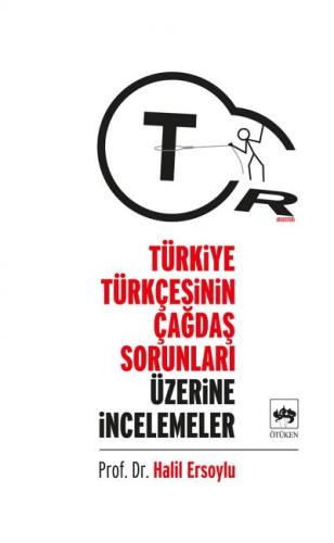 Türkiye Türkçesinin Çağdaş Sorunları Üzerine İncelemeler