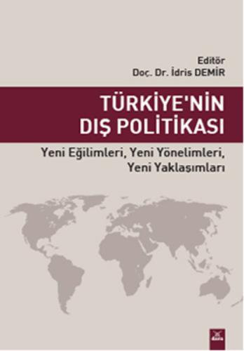 Türkiye'nin Dış Politikası Yeni Eğilimleri, Yeni Yönelimleri, Yeni Yak