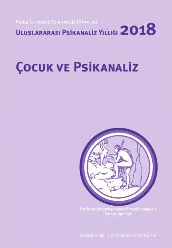 Uluslararası Psikanaliz Yıllığı 2018 Çocuk Ve Psikanaliz