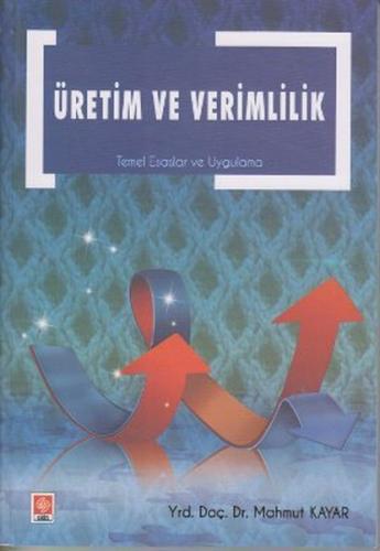 Üretim ve Verimlilk Temel Esaslar ve Uygulama