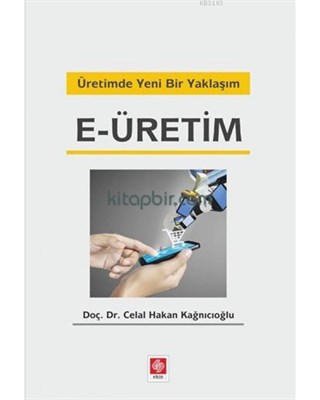 Üretimde Yeni Bir Yaklaşım E-Üretim