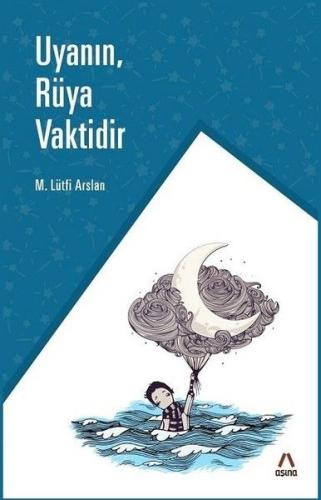 Uyanın, Rüya Vaktidir