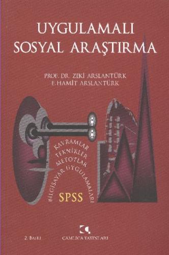 Uygulamalı Sosyal Araştırma SPSS, Kavramlar, Teknikler, Metotlar, Bilg