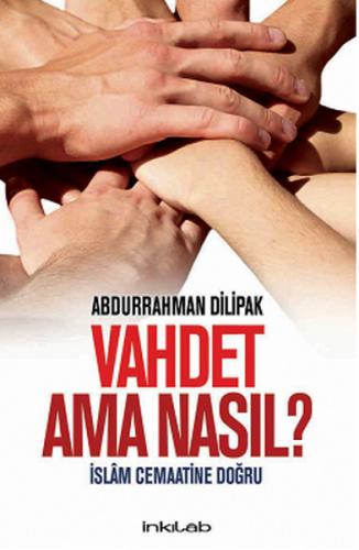 Vahdet Ama Nasıl? İslam Cemaatine Doğru