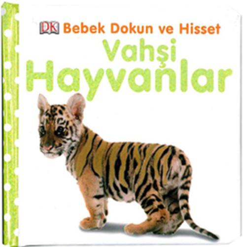 Vahşi Hayvanlar / Bebek Dokun ve Hisset