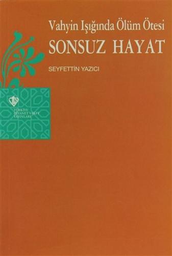 Vahyin Işığında Ölüm Ötesi Sonsuz Hayat