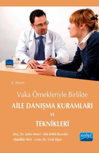 Vaka ve Örnekleriyle Birlikte Aile Danışma Kuramları ve Teknikleri