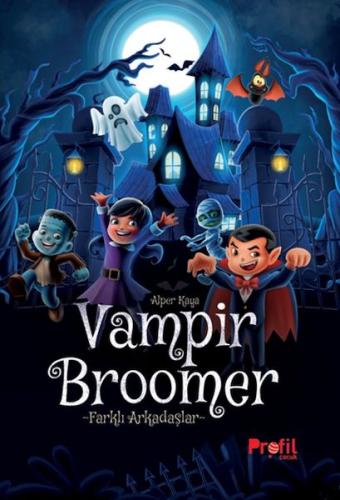 Vampir Broomer -Farklı Arkadaşlar