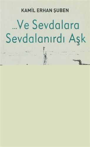 Ve Sevdalara Sevdalanırdı Aşk