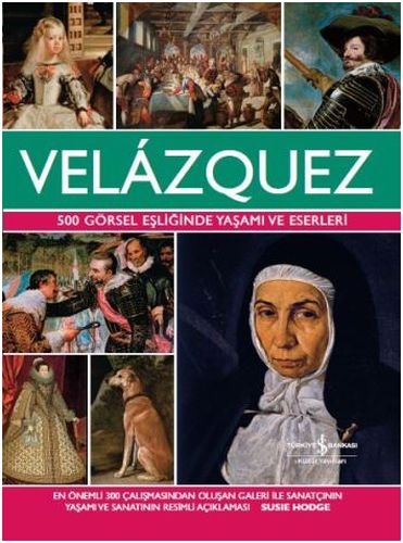 Velazquez - 500 Görsel Eşliğinde Yaşamı ve Eserleri (Ciltli)