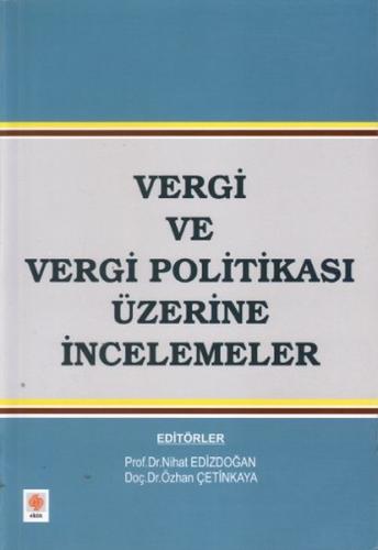 Vergi ve Vergi Politikası Üzerine İncelemeler