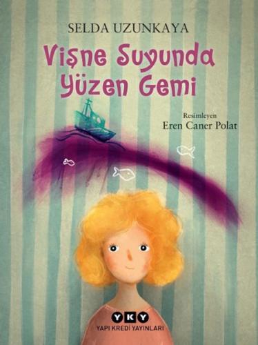 Vişne Suyunda Yüzen Gemi