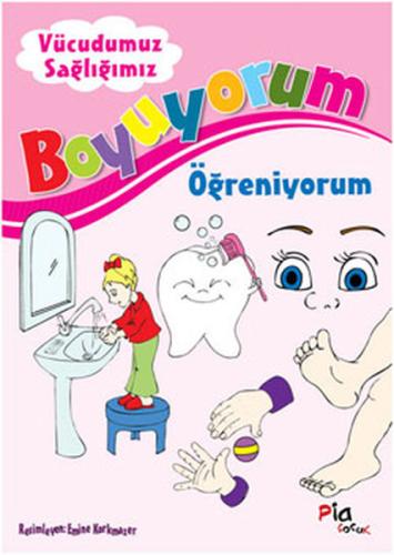 Vücudumuz Sağlığımız / Boyuyorum Öğreniyorum