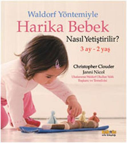 Waldorf Yöntemiyle Harika Bebek Nasıl Yetiştirilir? (3 Ay-2 Yaş)