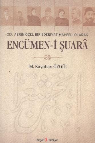 XIX. Asrın Özel Bir Edebiyat Mahfeli Olarak Encümen-i Şuara