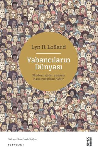 Yabancıların Dünyası - Modern Şehir Yaşamı Nasıl Mümkün Oldu?