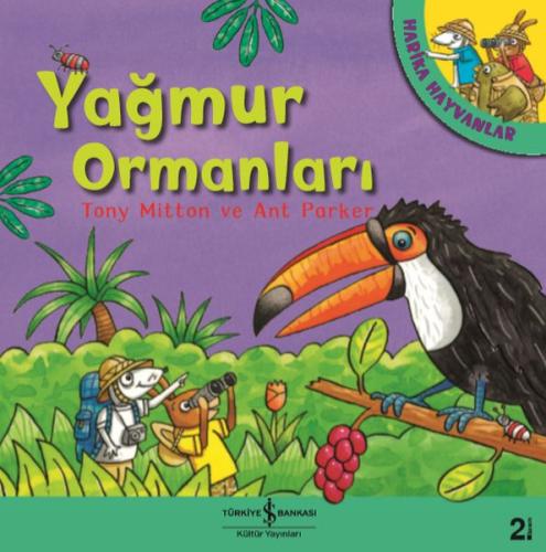 Yağmur Ormanları - Harika Hayvanlar