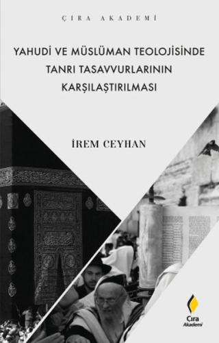 Yahudi ve Müslüman Teolojisinde Tanrı Tasavvurlarının Karşılaştırılmas