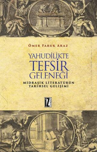 Yahudilikte Tefsir Geleneği - Midraşik Literatürün Tarihsel Gelişimi