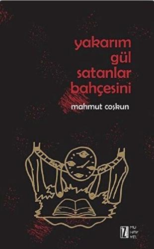 Yakarım Gül Satanlar Bahçesini