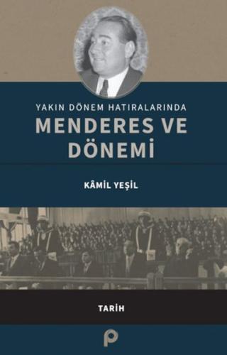 Yakın Dönem Hatıralarında Menderes ve Dönemi