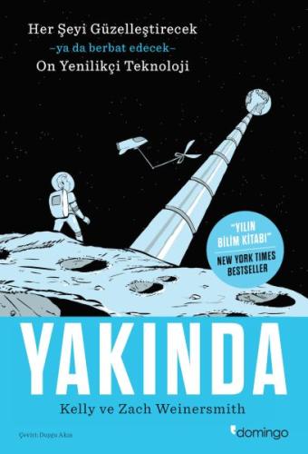 Yakında - Her Şeyi Güzelleştirecek Ya da Berbat Edecek On Yenilikçi Te