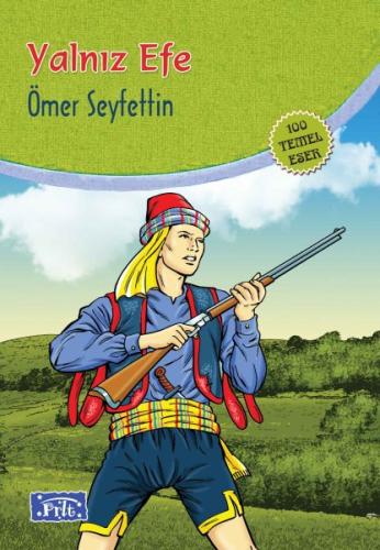 Yalnız Efe (100 Temel Eser - İlköğretim)